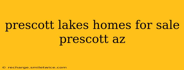 prescott lakes homes for sale prescott az
