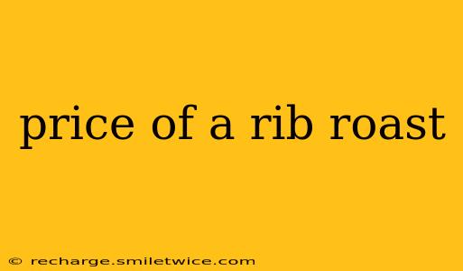 price of a rib roast