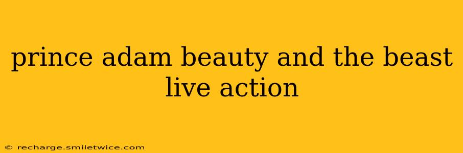 prince adam beauty and the beast live action