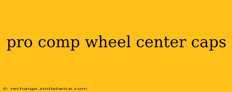 pro comp wheel center caps