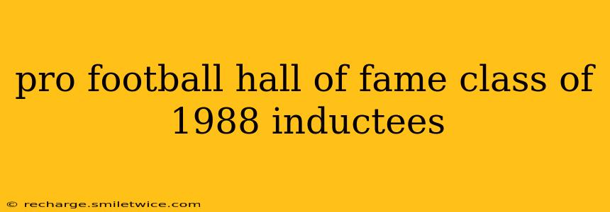 pro football hall of fame class of 1988 inductees