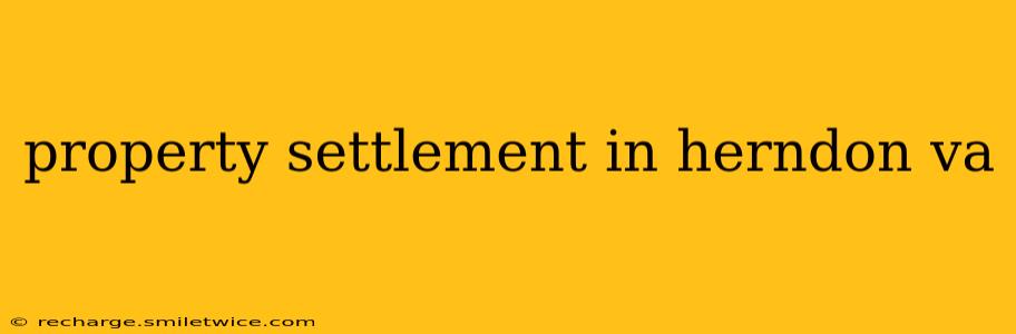 property settlement in herndon va