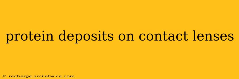 protein deposits on contact lenses