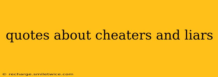 quotes about cheaters and liars