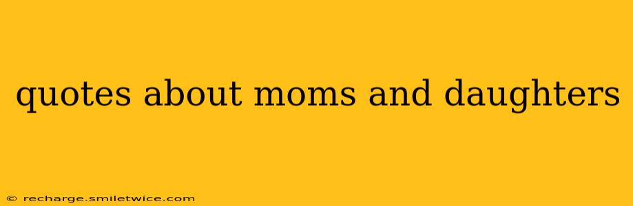 quotes about moms and daughters