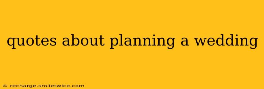 quotes about planning a wedding