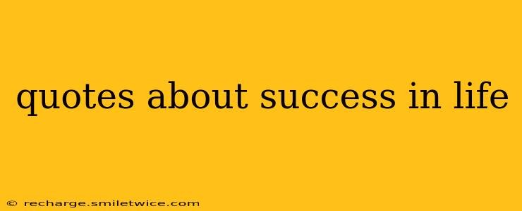 quotes about success in life