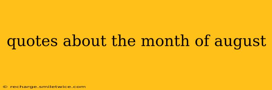 quotes about the month of august