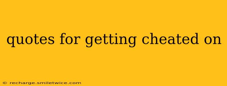quotes for getting cheated on