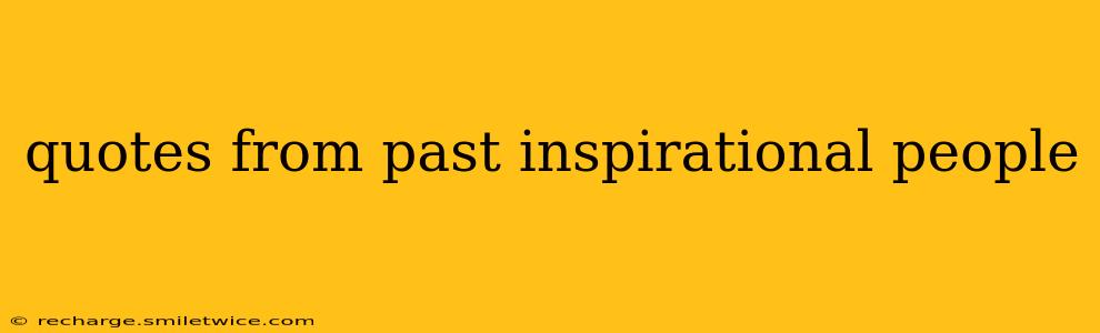 quotes from past inspirational people