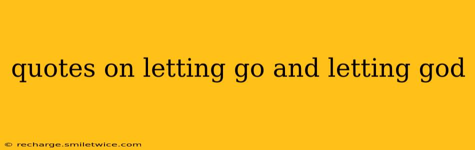 quotes on letting go and letting god