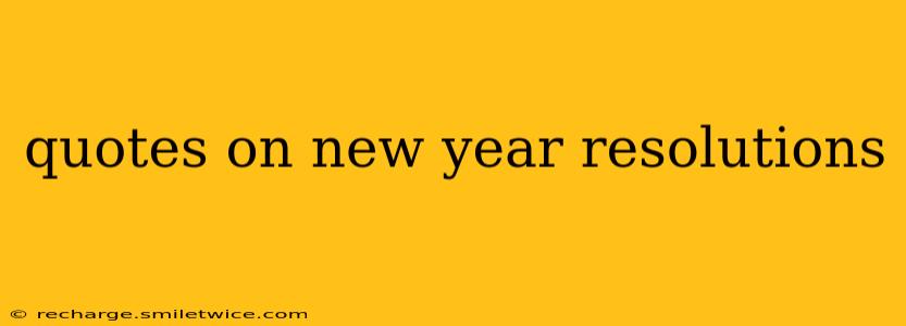 quotes on new year resolutions