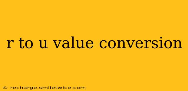 r to u value conversion