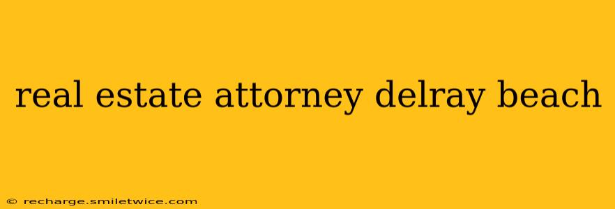 real estate attorney delray beach