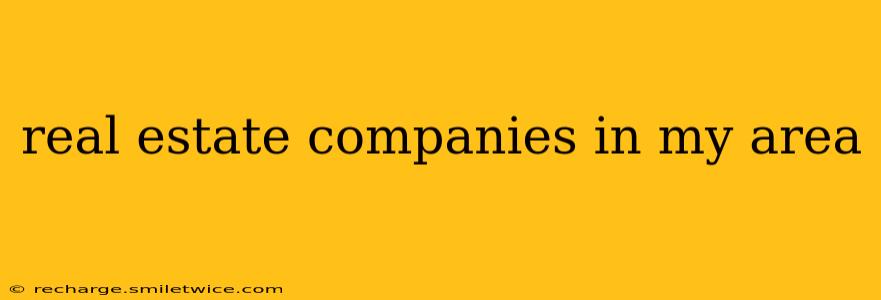 real estate companies in my area