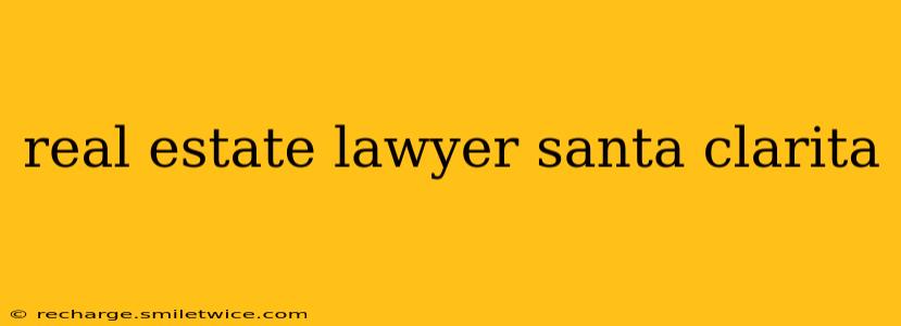 real estate lawyer santa clarita