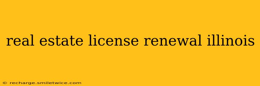 real estate license renewal illinois