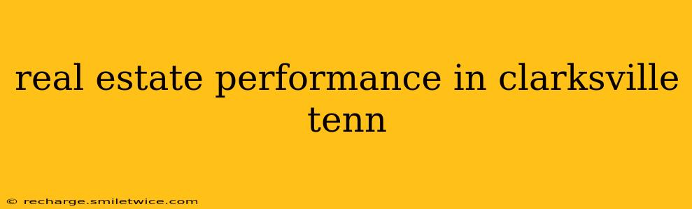 real estate performance in clarksville tenn