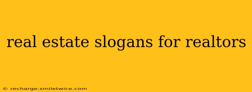 real estate slogans for realtors