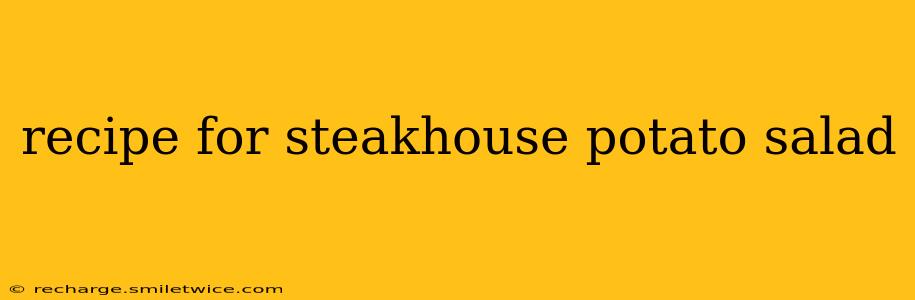 recipe for steakhouse potato salad