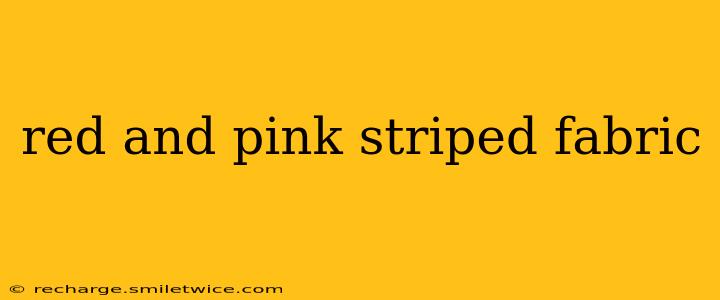 red and pink striped fabric