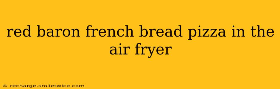 red baron french bread pizza in the air fryer