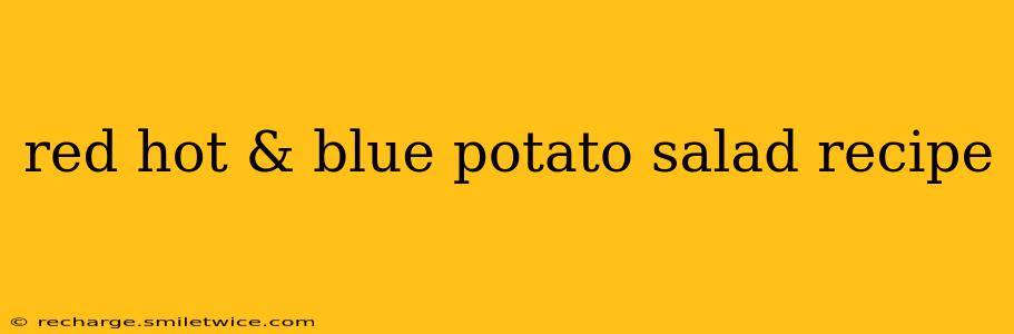 red hot & blue potato salad recipe