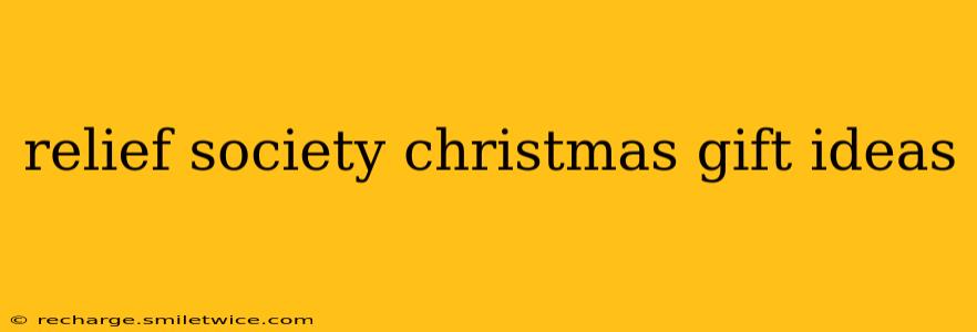relief society christmas gift ideas