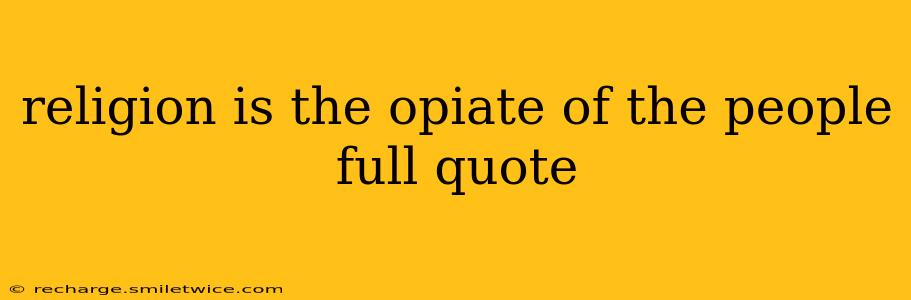 religion is the opiate of the people full quote