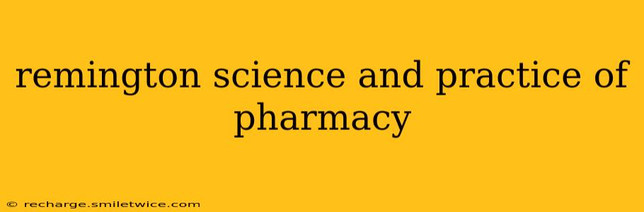 remington science and practice of pharmacy