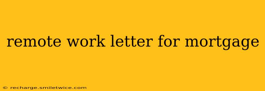 remote work letter for mortgage