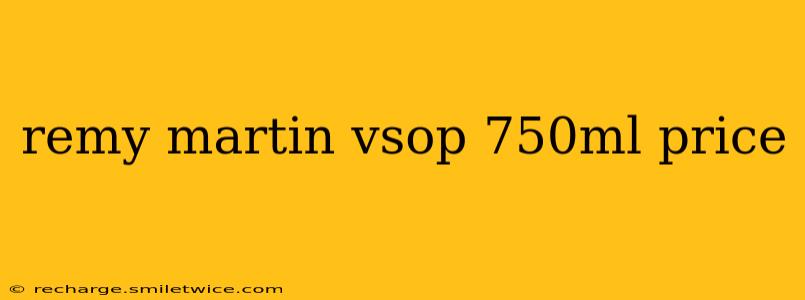 remy martin vsop 750ml price