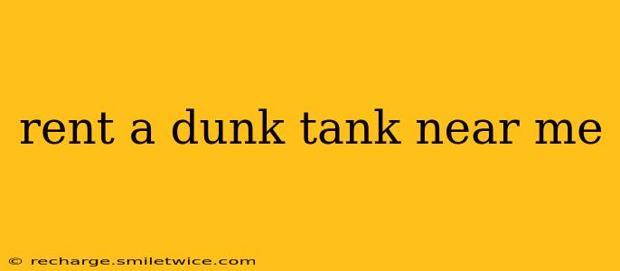 rent a dunk tank near me