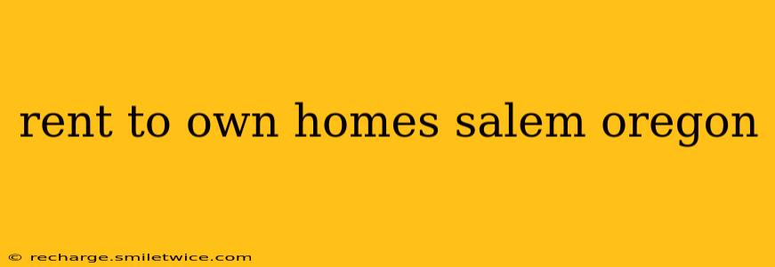 rent to own homes salem oregon