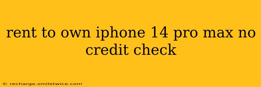 rent to own iphone 14 pro max no credit check
