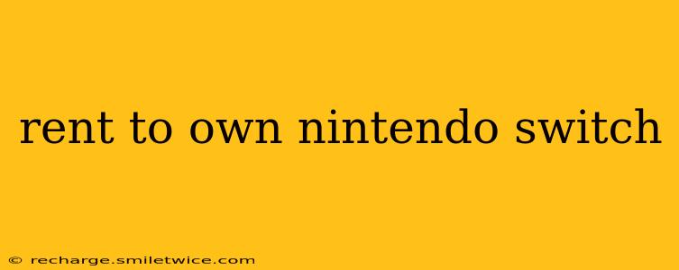 rent to own nintendo switch