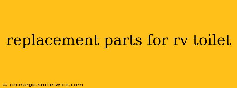 replacement parts for rv toilet