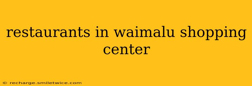 restaurants in waimalu shopping center