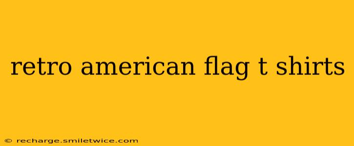 retro american flag t shirts