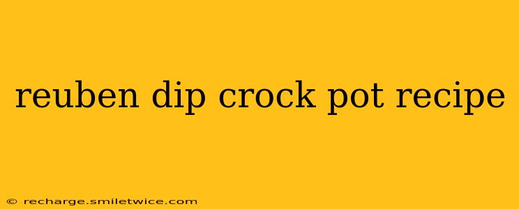 reuben dip crock pot recipe
