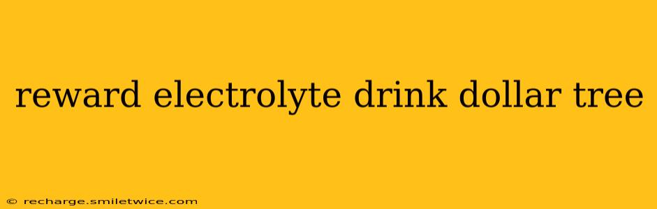 reward electrolyte drink dollar tree