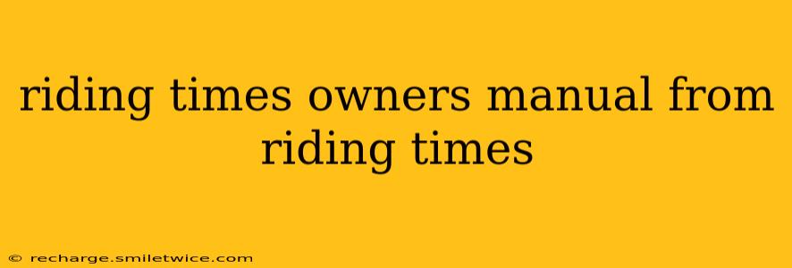 riding times owners manual from riding times