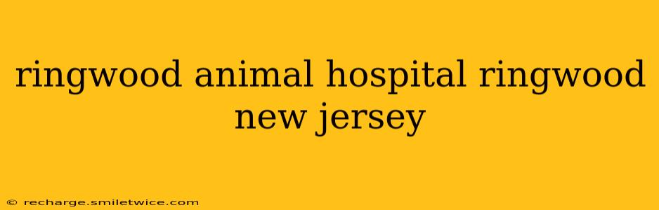 ringwood animal hospital ringwood new jersey