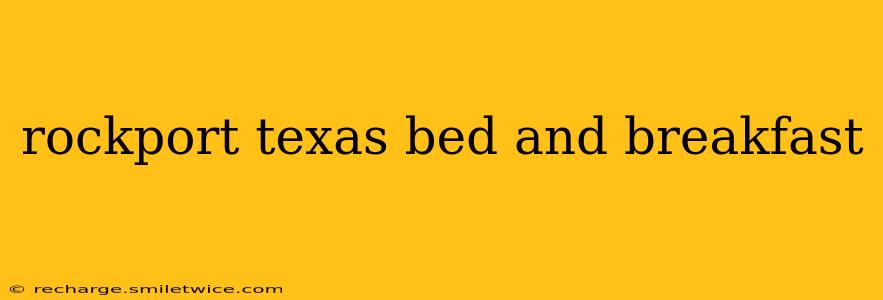 rockport texas bed and breakfast