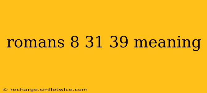 romans 8 31 39 meaning