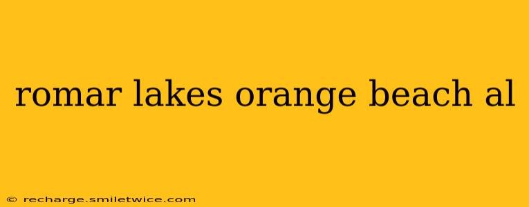 romar lakes orange beach al