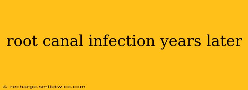root canal infection years later