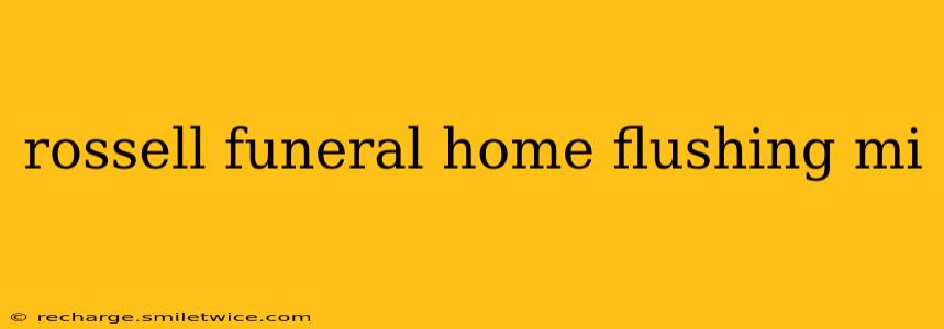 rossell funeral home flushing mi