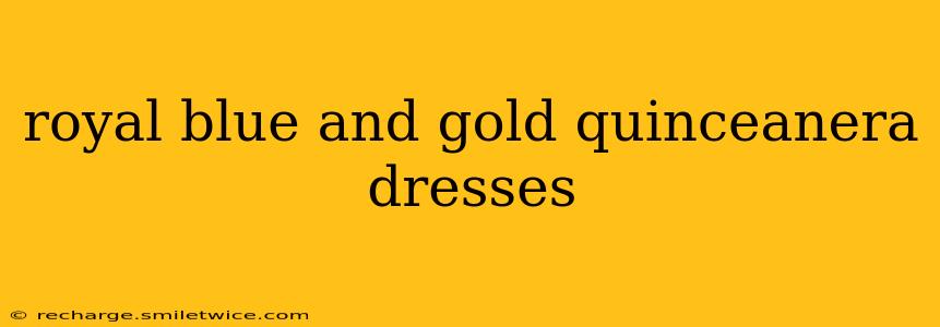 royal blue and gold quinceanera dresses