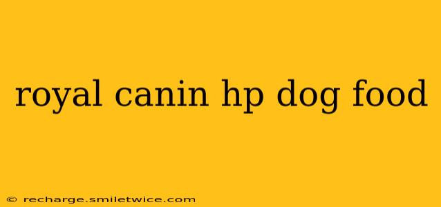 royal canin hp dog food